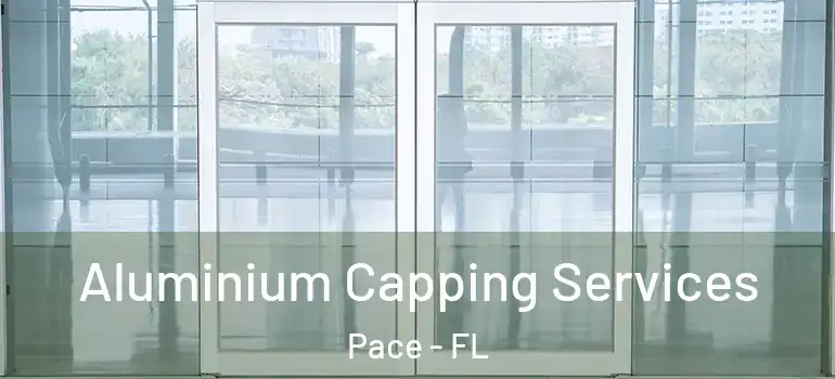  Aluminium Capping Services Pace - FL