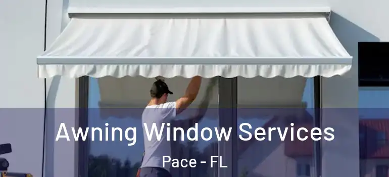  Awning Window Services Pace - FL