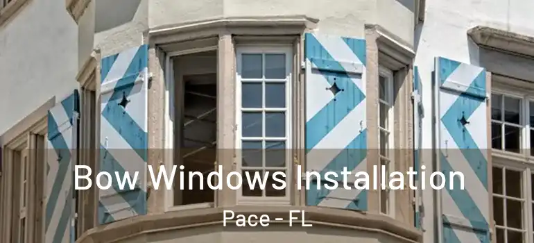  Bow Windows Installation Pace - FL