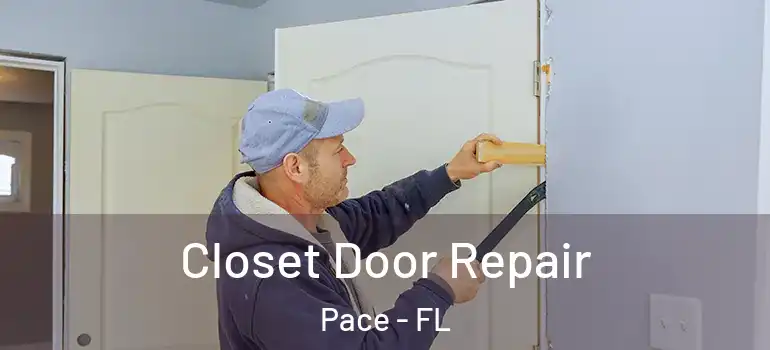  Closet Door Repair Pace - FL
