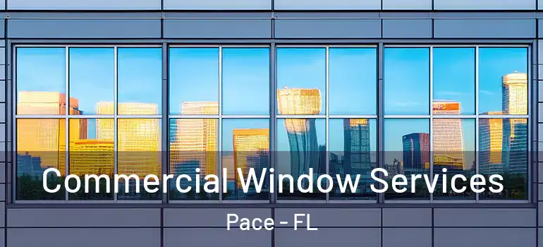  Commercial Window Services Pace - FL