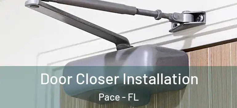 Door Closer Installation Pace - FL