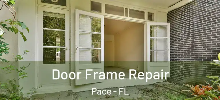  Door Frame Repair Pace - FL