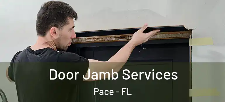 Door Jamb Services Pace - FL