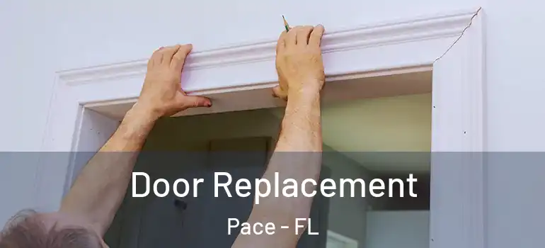  Door Replacement Pace - FL