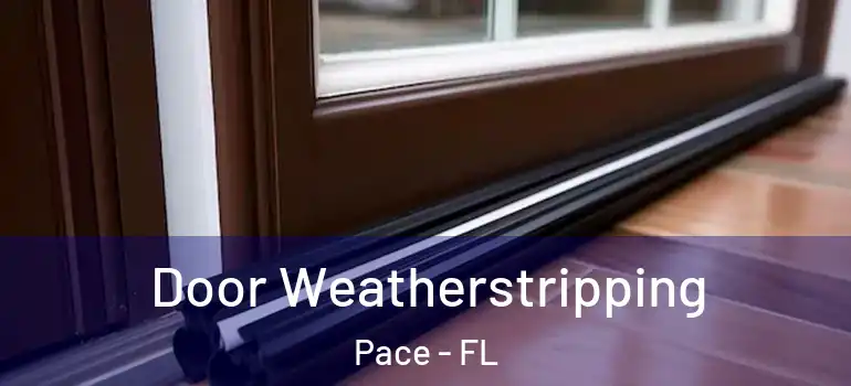  Door Weatherstripping Pace - FL