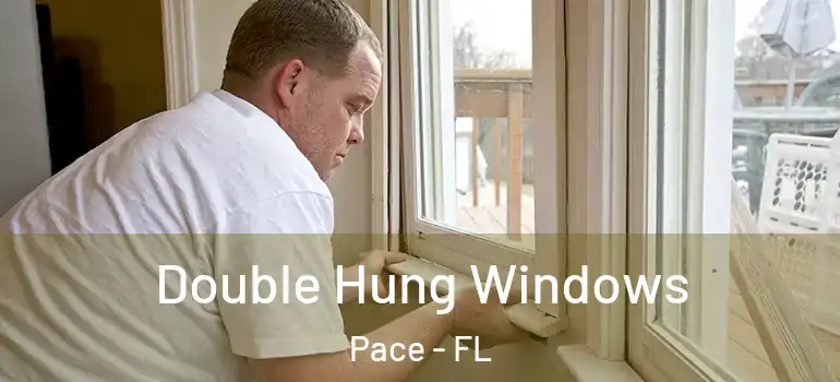 Double Hung Windows Pace - FL