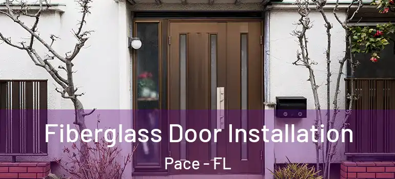  Fiberglass Door Installation Pace - FL