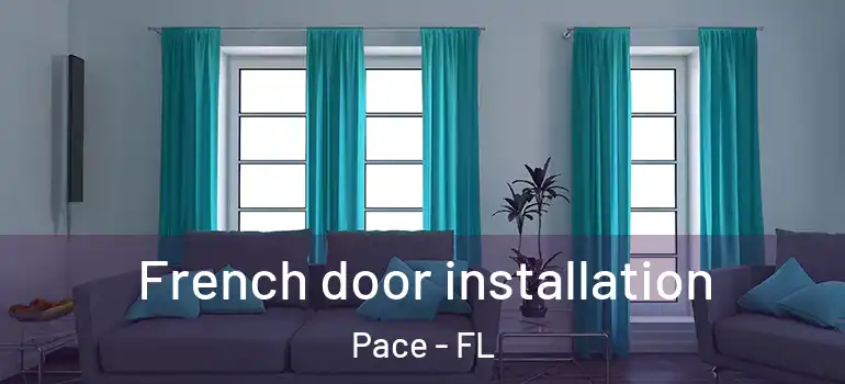 French door installation Pace - FL
