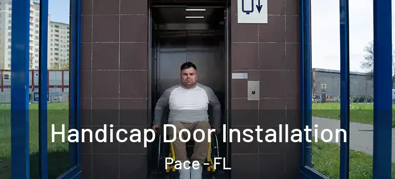  Handicap Door Installation Pace - FL