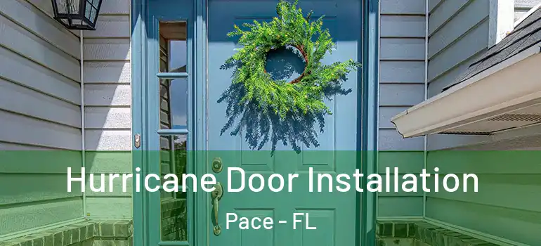 Hurricane Door Installation Pace - FL