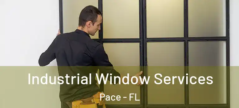  Industrial Window Services Pace - FL