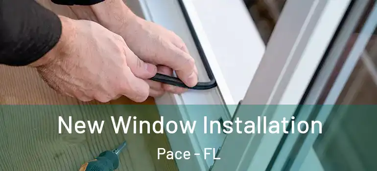  New Window Installation Pace - FL
