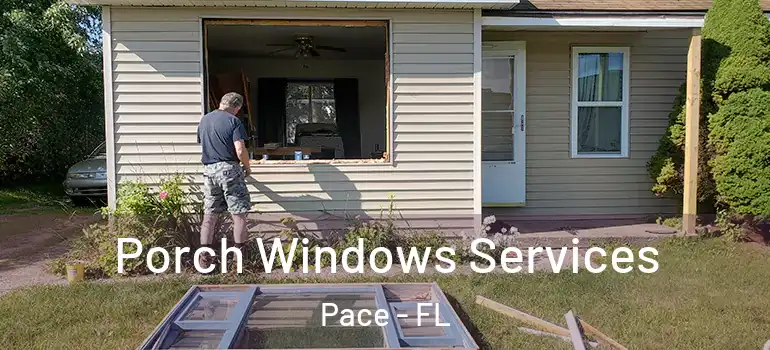 Porch Windows Services Pace - FL