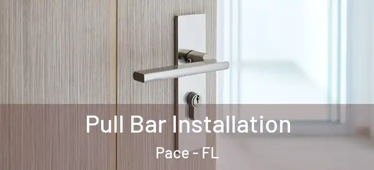  Pull Bar Installation Pace - FL