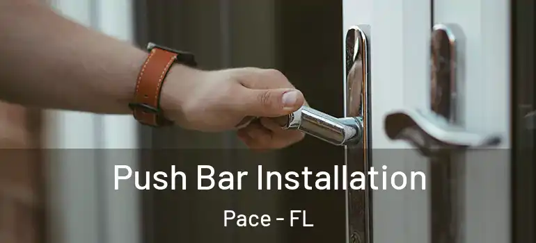 Push Bar Installation Pace - FL