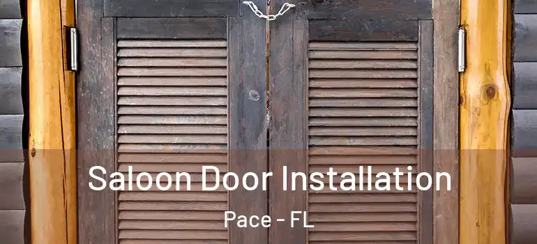 Saloon Door Installation Pace - FL