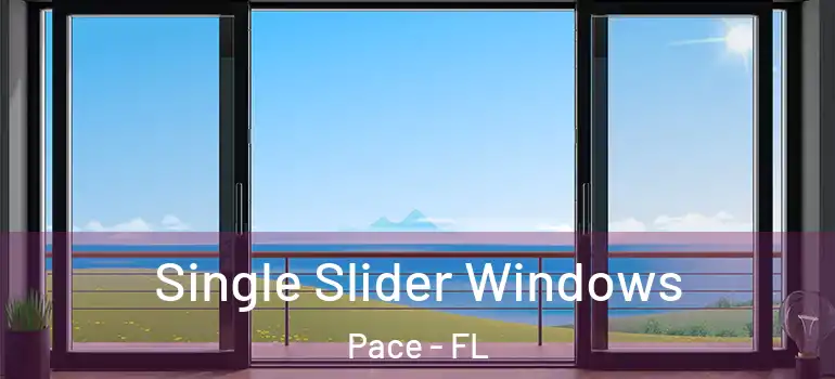  Single Slider Windows Pace - FL