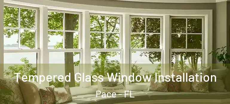  Tempered Glass Window Installation Pace - FL