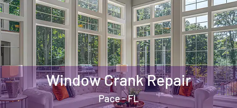 Window Crank Repair Pace - FL