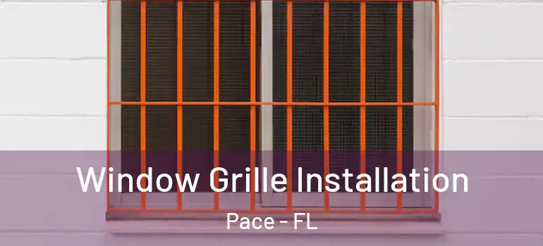  Window Grille Installation Pace - FL