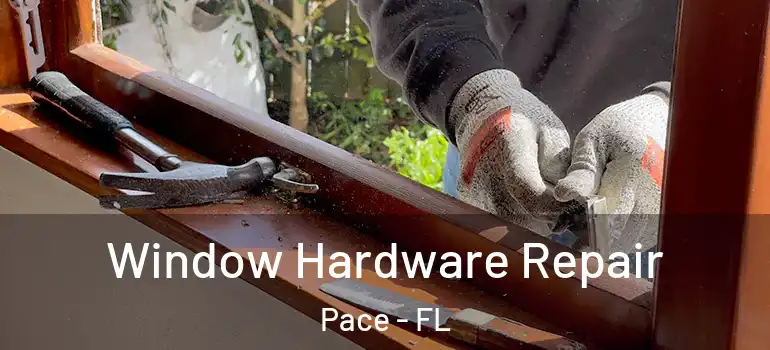 Window Hardware Repair Pace - FL