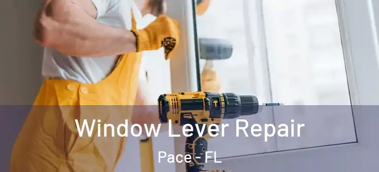  Window Lever Repair Pace - FL