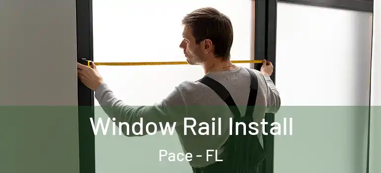 Window Rail Install Pace - FL