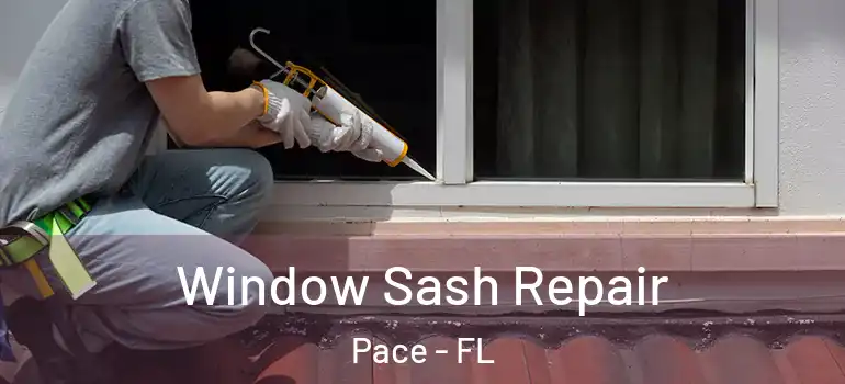  Window Sash Repair Pace - FL