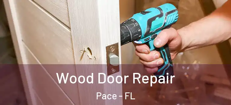  Wood Door Repair Pace - FL